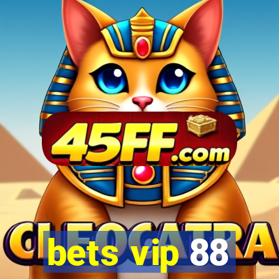 bets vip 88
